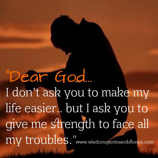 God Give Me Strength Quotes | Quotes about Strength