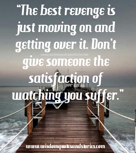 Get Over It Quotes, Sometimes the best revenge is to just move on and get over it. Don't