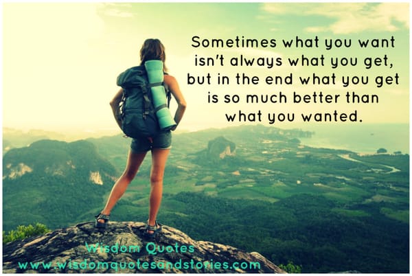 Sometimes what you want isn't always what you get, but in the end what you get is so much better than what you wanted