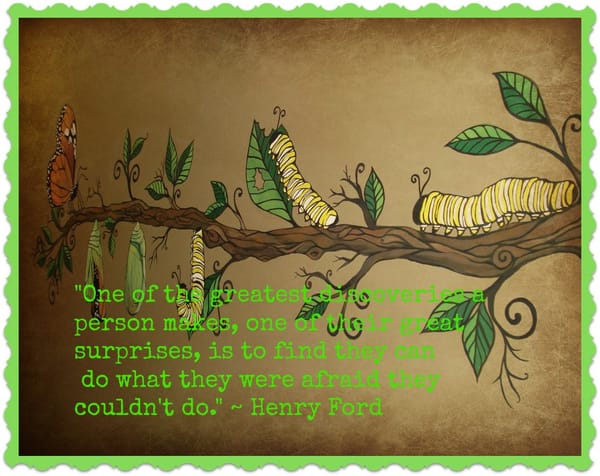 People can do what they were afraid they couldn't do - Henry Ford