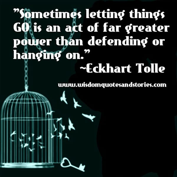 Letting Things go carries Greater Power