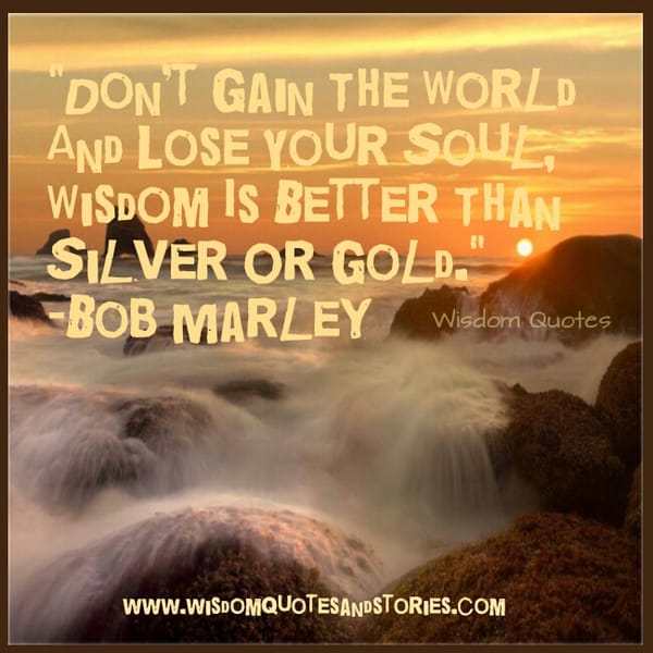 Wisdom Is Better Than Silver Or Gold