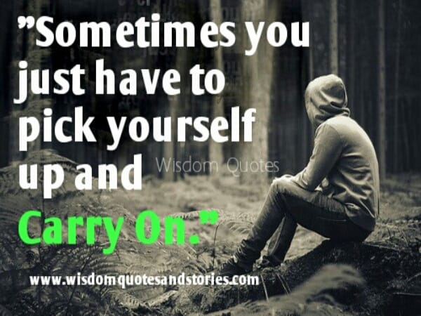 Pick yourself up and carry on