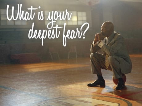 Our Deepest Fear