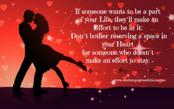don't bother reserving a space in your heart for someone who doesn't make an effort to stay