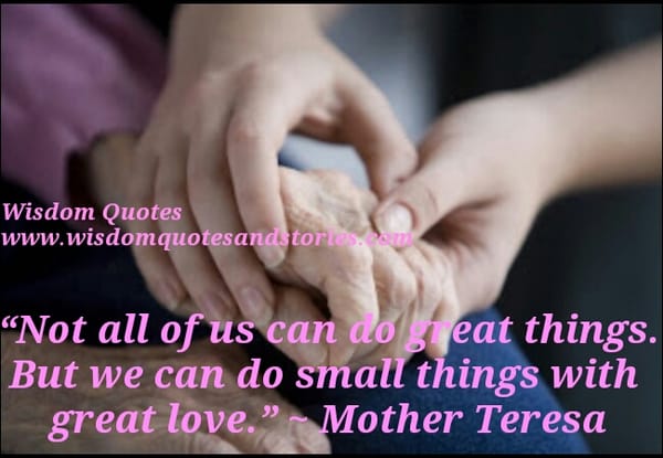 We can do small things with great love
