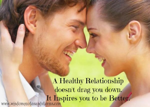 Healthy relationship doesn't drag you down but inspires you to be better