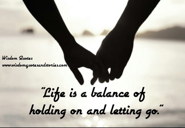 Balance of Holding on and Letting go
