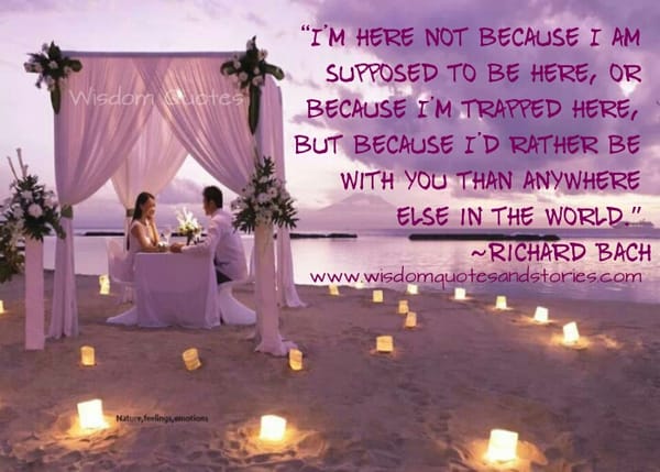 I'm here because I'd rather be with you than anywhere else