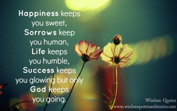 Only God keeps you going