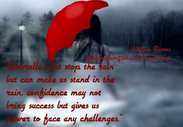 Confidence gives us power to face any challenges