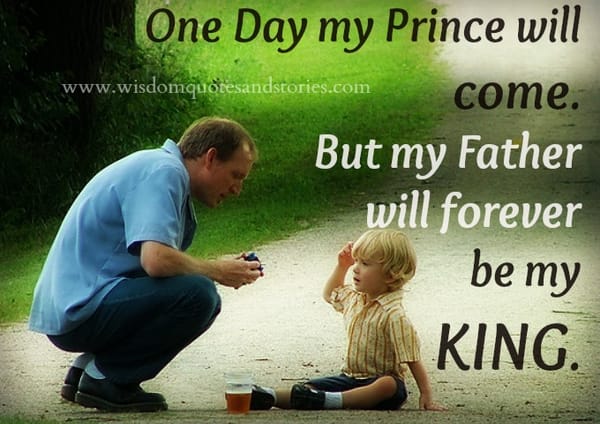 My father will forever be my King