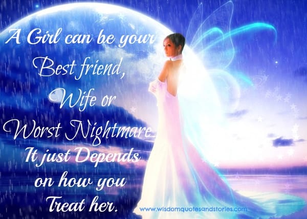 Girl best friend or nightmare depends how you treat her