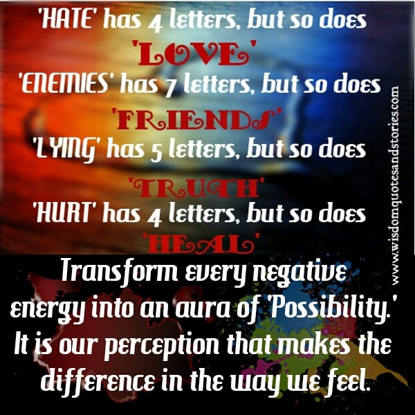 It is our perception that makes the difference in the way we feel
