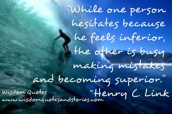 While one person hesitates because he feels inferior