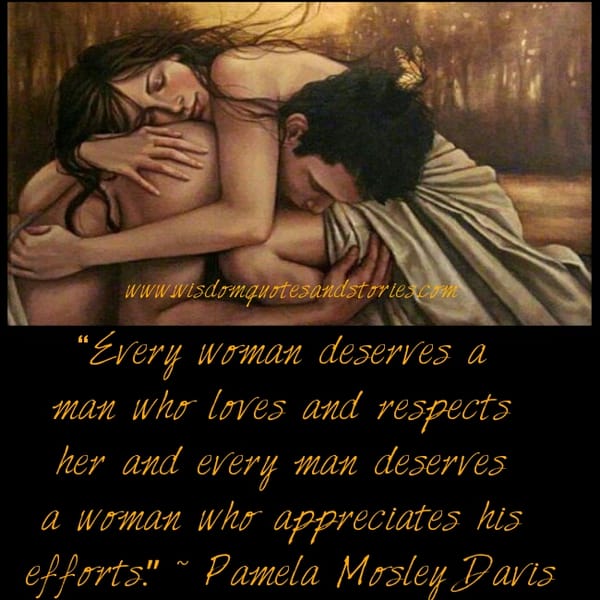 Every woman deserves a man who loves and respects her