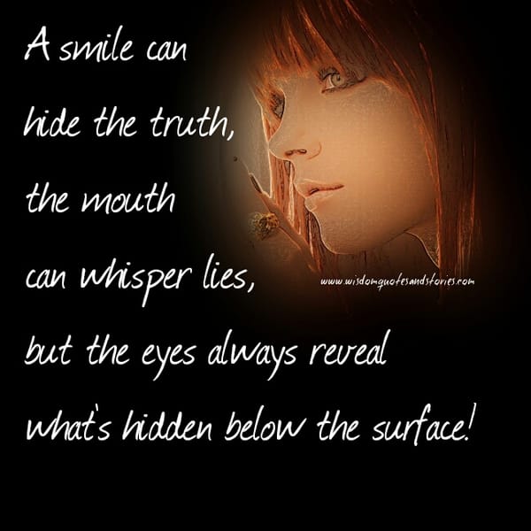 Eyes always reveal what's hidden