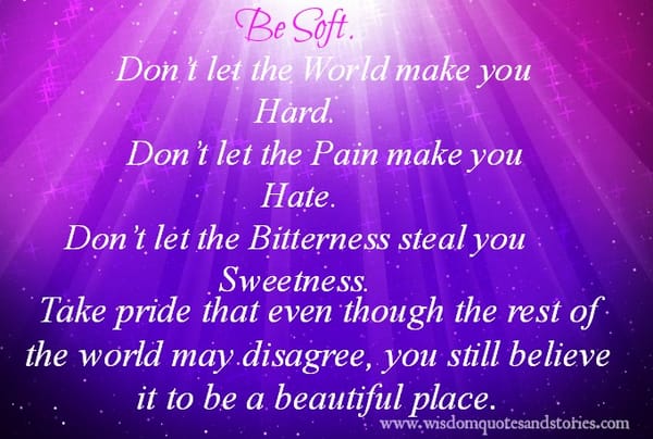Don’t let the bitterness steal you sweetness