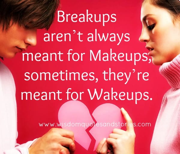 Breakups sometimes meant for wakeups