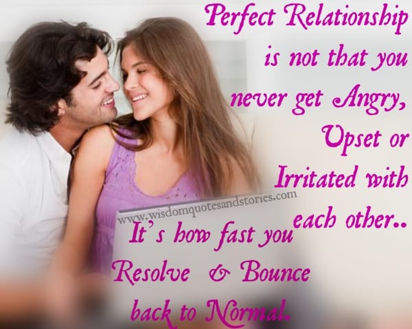 Perfect Relationship is about how fast you resolve