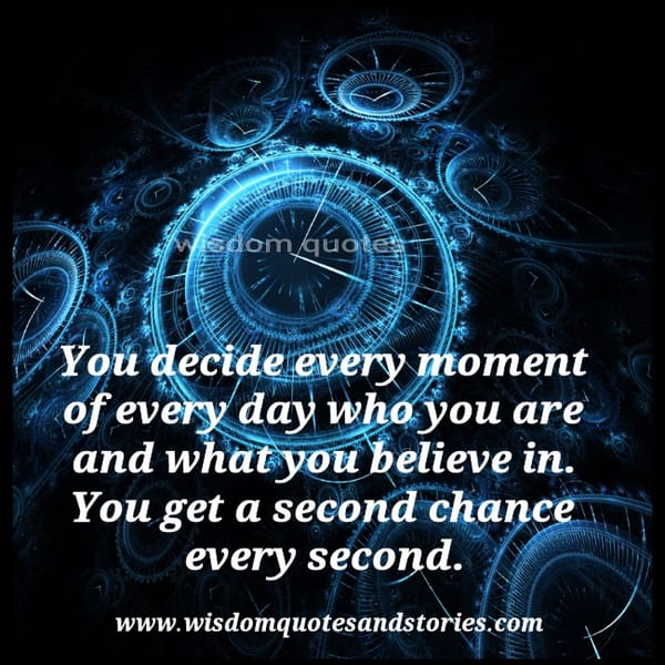 You decide every moment of every day who you are