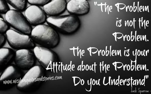 The Problem is not the Problem