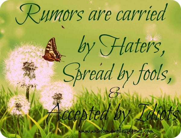 Rumors are carried by Haters