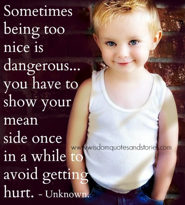 Sometimes being too Nice is Dangerous