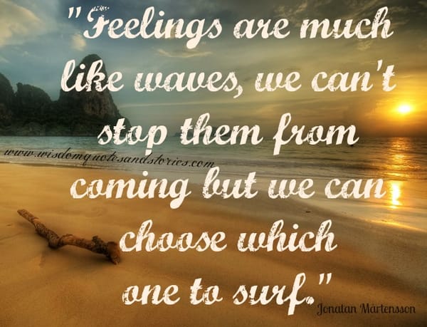 Feelings are like waves