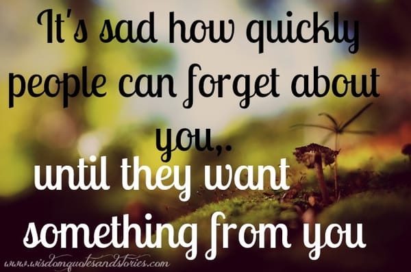 How quickly people can forget you
