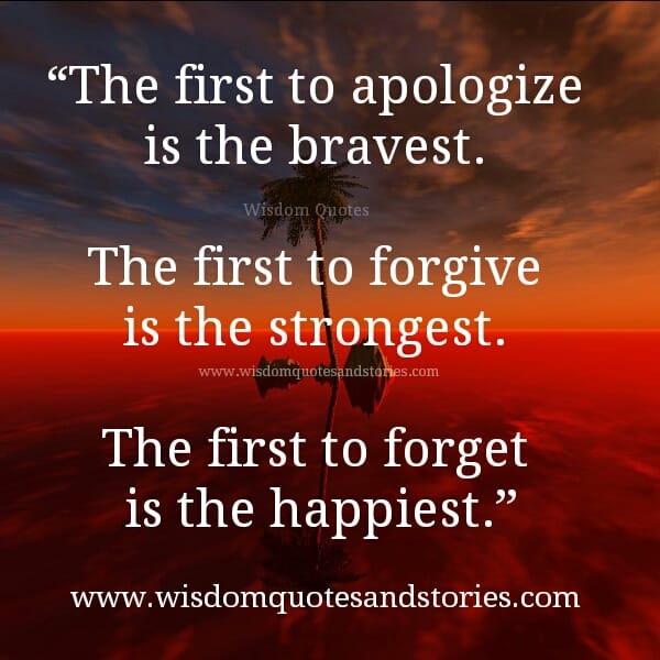 Be First to Apologize, Forgive & Forget