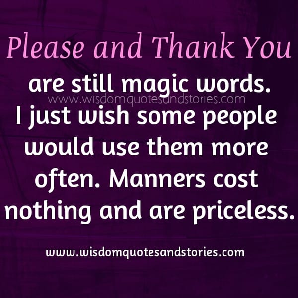 Say more Please and Thank You