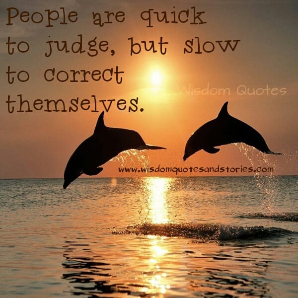 People are quick to judge