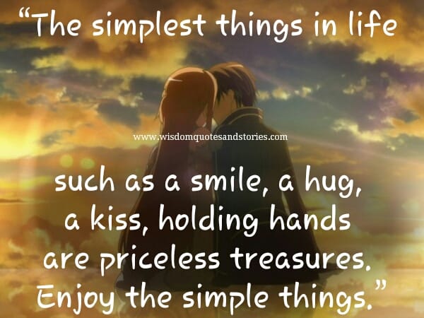 The Simplest things in life