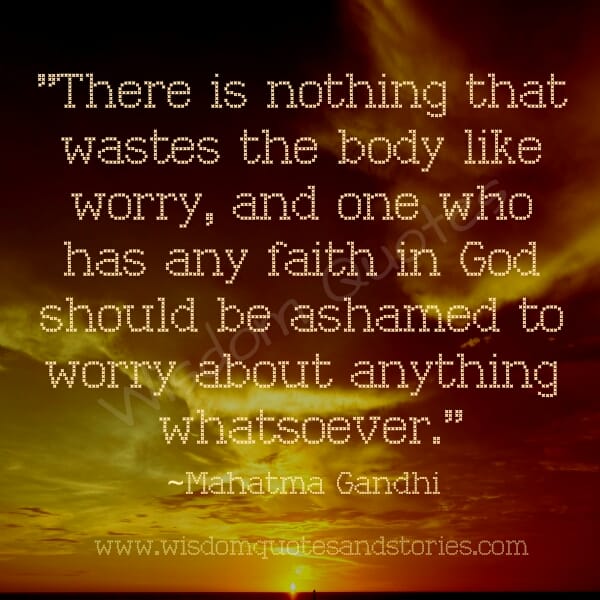 There is nothing that wastes the body like worry