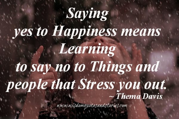 What saying yes to happiness means?