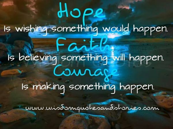 What's Hope, Faith & Courage?