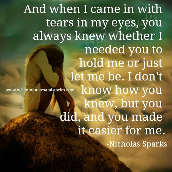 When I came in with tears in my eyes