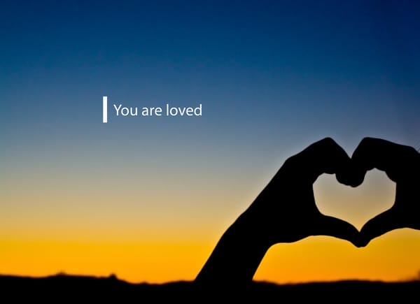 You Are Loved