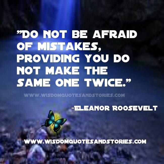 DON'T BE AFRAID OF YOUR MISTAKES