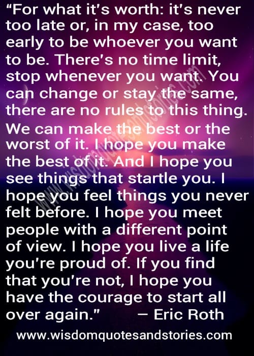 Live a life you’re proud of and have the courage to start all over again