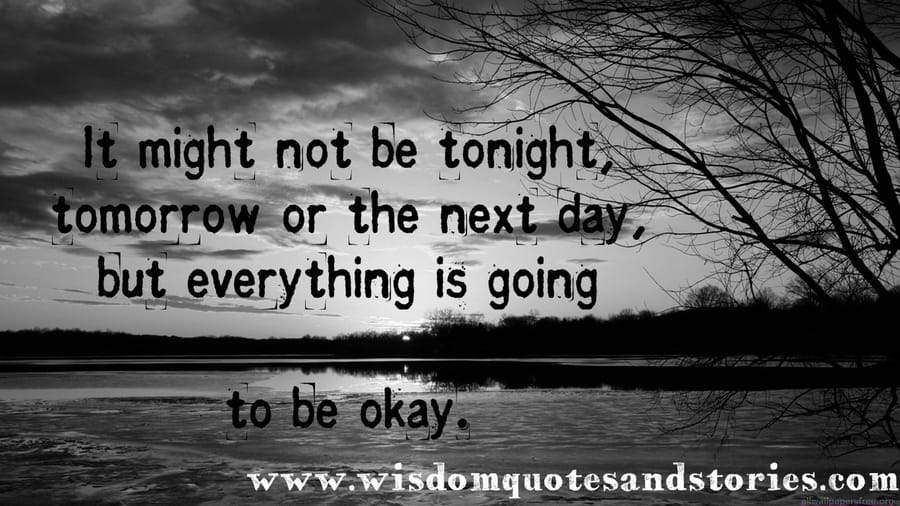 Everything is going to be okay