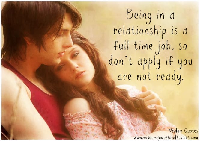 Being in a relationship is a full time job, so don’t apply if not ready