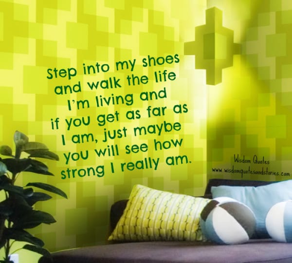 Step into my shoes