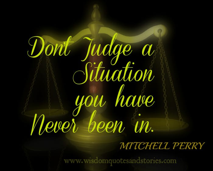 Don't judge a situation you have never been in - Mitchell Perry