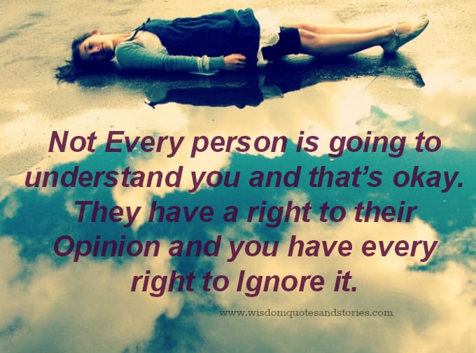 People have right to their opinion and you have every right to ignore it