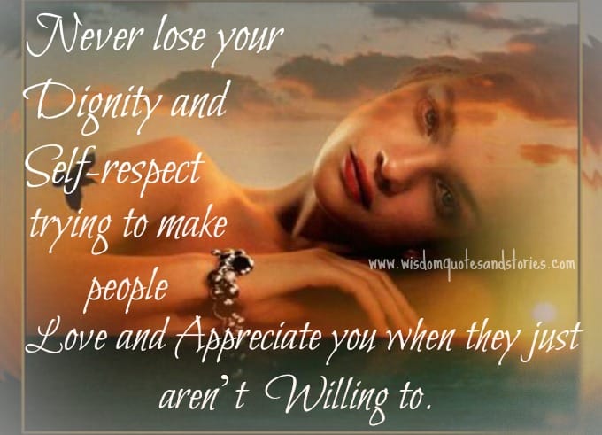 Never lose your Dignity and Self-respect