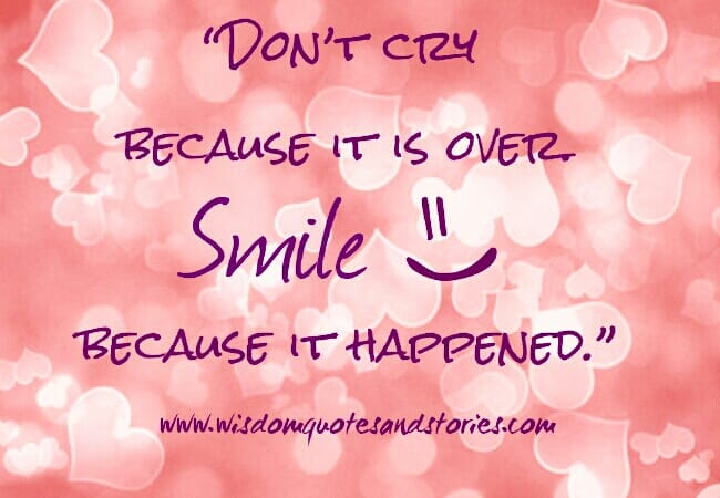 Don't cry because it is over
