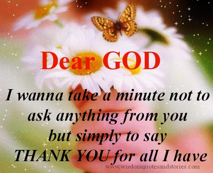 Dear God Thank You for all I have