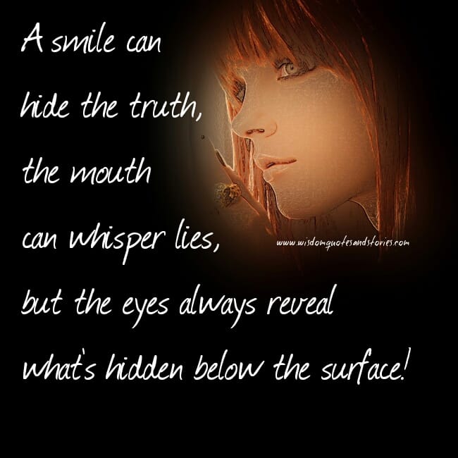 Eyes always reveal what's hidden